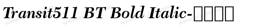 Transit511 BT Bold Italic字体转换